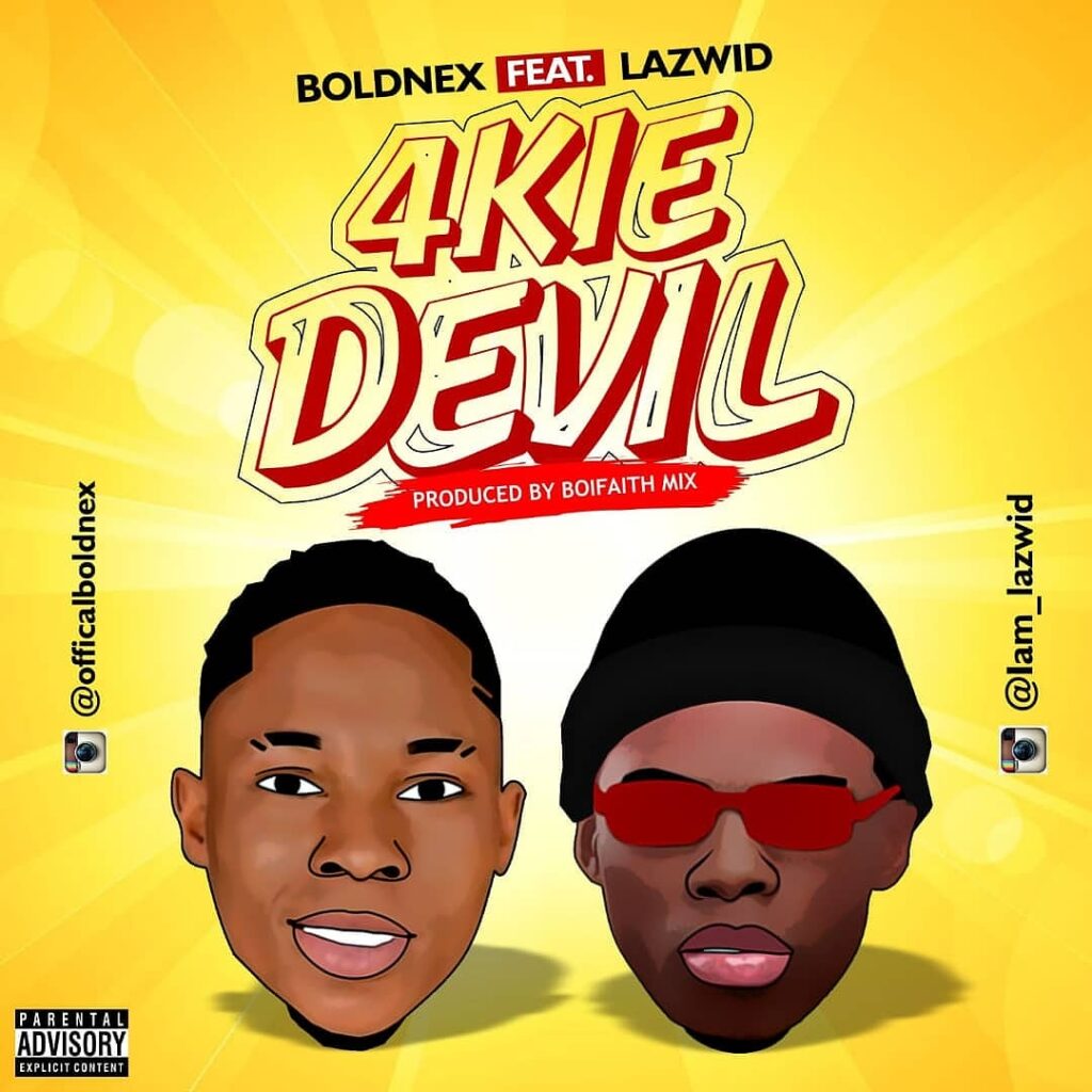 Boldnex Ft. Lazwid - 4kie Devil