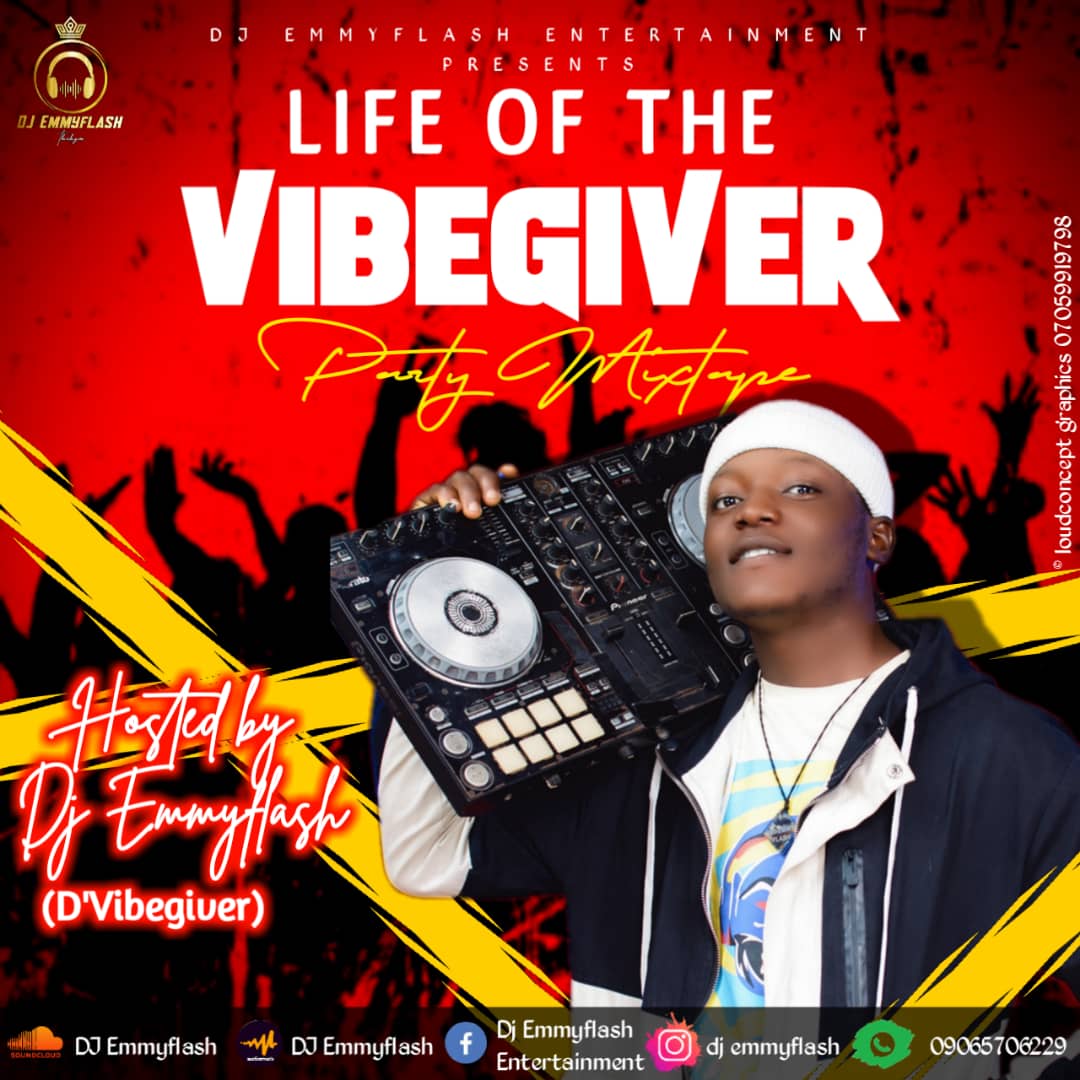 DJ Emmyflash - Life of a vibegiver (Party Mixtape)
