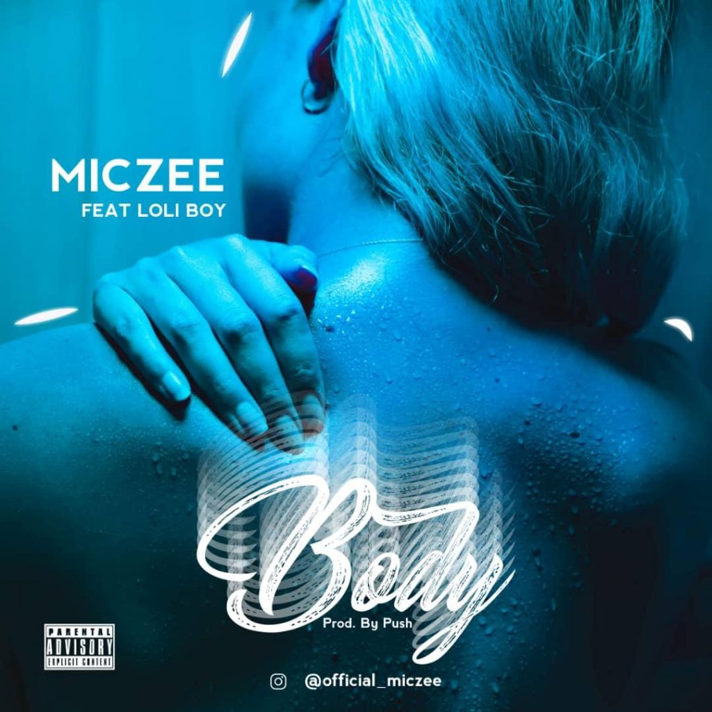 [Music] Miczee ft. Loli Boy - Body